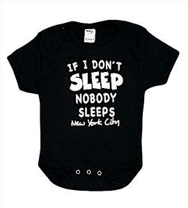 Baby onesies with "If I Don't Sleep Nobody Sleeps" Screen Print